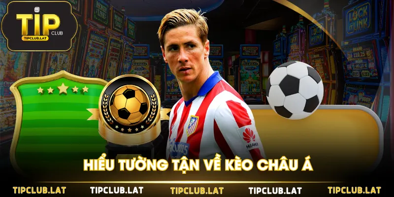 Hiểu tường tận về kèo châu Á