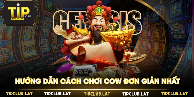 Hướng dẫn cách chơi COW đơn giản nhất