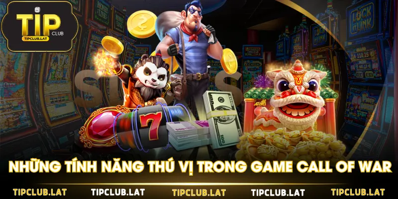 Những tính năng thú vị trong game Call Of War